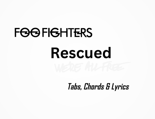 Foo fighter Rescued Chords, Lyrics and tabs