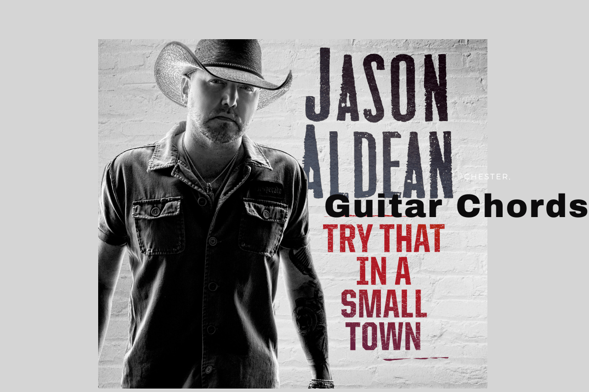 Try That In A Small Town Chords - Jason Aldean - Guitars-lesson.com
