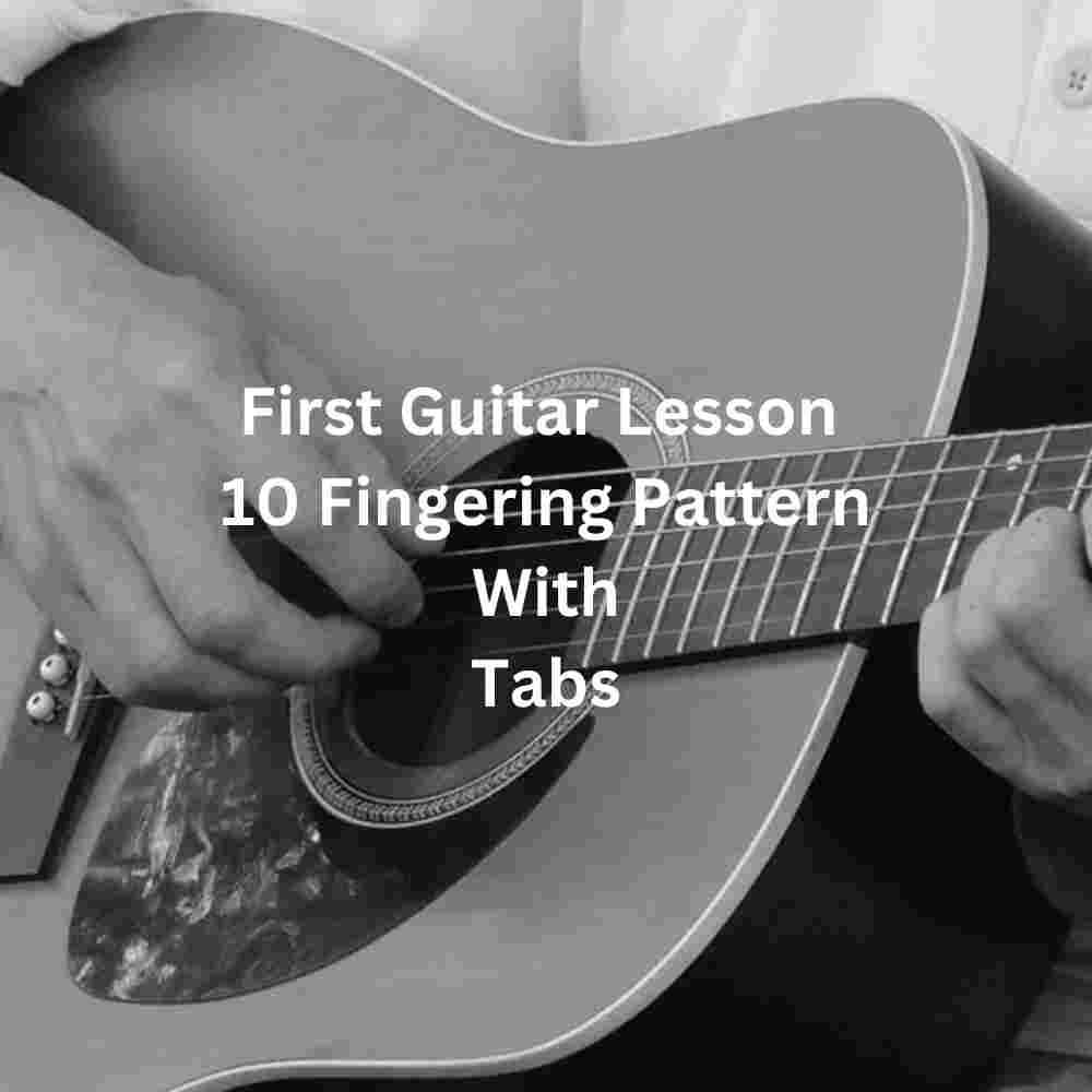 First Guitar Lesson - 10 Fingering Pattern With Tabs