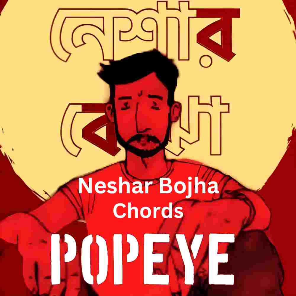 Neshar Bojha Chords - Popeye