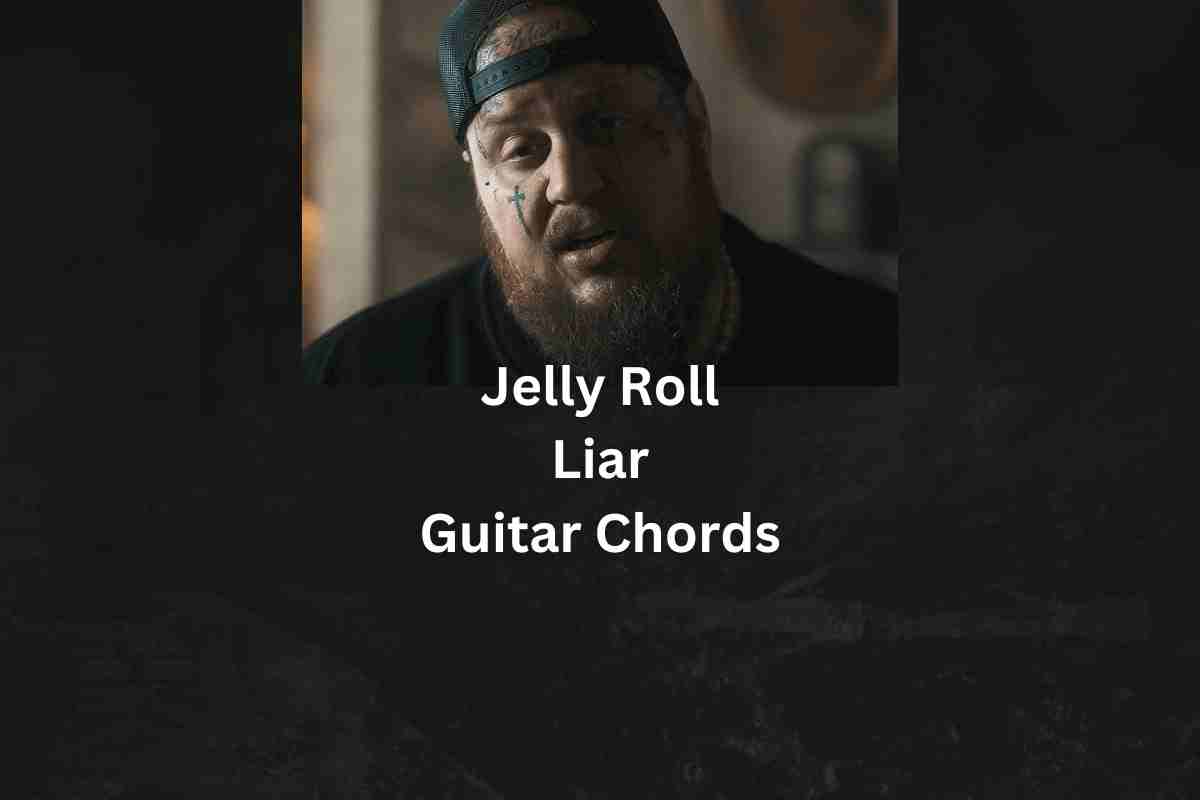 Jelly roll liar guitar chords