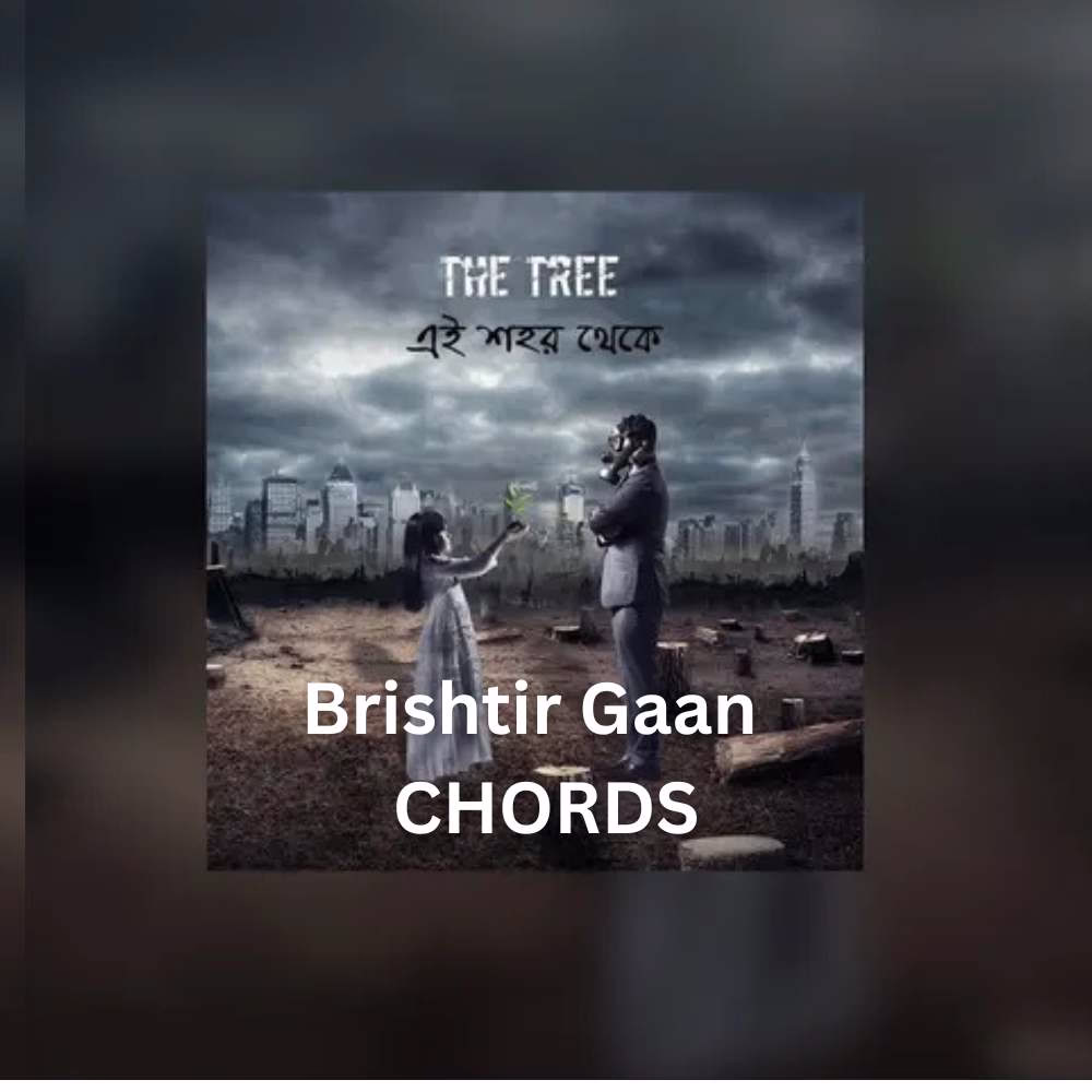 Brishtir Gaan - The Tree - Chords